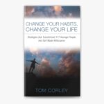 Change Your Habits, Change Your Life – Proven Strategies to Build Success and Positive Lifestyle