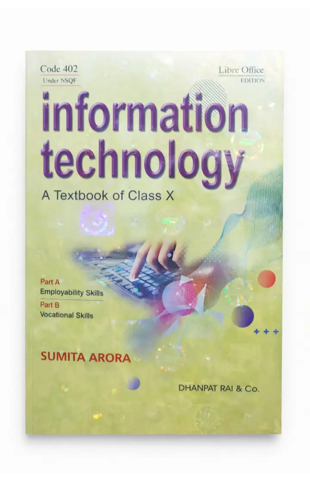 Oplus_131072 Information Technology – A Textbook of Class X (Code 402) | LibreOffice Edition Author: Sumita Arora - Image 1